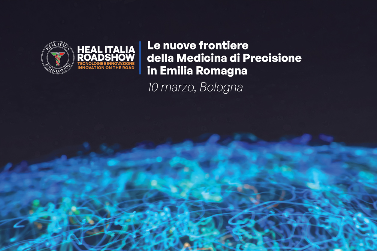 Heal Italia Roadshow: The New Frontiers of Precision Medicine in Emilia-Romagna